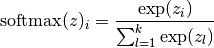 \text{softmax}(z)_i = \frac{\exp(z_i)}{\sum_{l=1}^k\exp(z_l)}