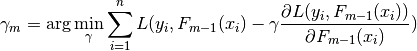 \gamma_m = \arg\min_{\gamma} \sum_{i=1}^{n} L(y_i, F_{m-1}(x_i) - \gamma \frac{\partial L(y_i, F_{m-1}(x_i))}{\partial F_{m-1}(x_i)})