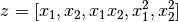 z = [x_1, x_2, x_1 x_2, x_1^2, x_2^2]