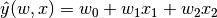 \hat{y}(w, x) = w_0 + w_1 x_1 + w_2 x_2