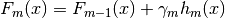 F_m(x) = F_{m-1}(x) + \gamma_mh_m(x)