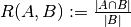 R(A, B) := \frac{\left| A \cap B \right|}{\left|B\right|}