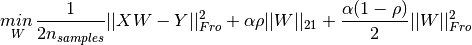 \underset{W}{min\,} { \frac{1}{2n_{samples}} ||X W - Y||_{Fro}^2 + \alpha \rho ||W||_{2 1} +\frac{\alpha(1-\rho)}{2} ||W||_{Fro}^2}